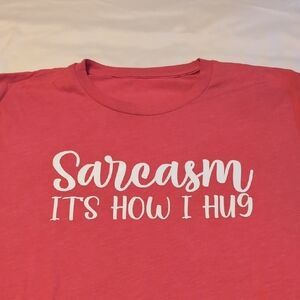 CVG Tshirt "Sarcasm, It's How I Hug"